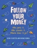 Follow Your Money - Who Gets it, Who Spends it, Where Does it Go? (Paperback) - Kevin Sylvester Photo