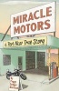 Miracle Motors - A Pert Near True Story (Paperback) - Peggy Senger Morrison Photo