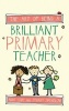 The Art of Being a Brilliant Primary Teacher (Paperback) - Andy Cope Photo