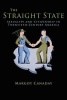 The Straight State - Sexuality and Citizenship in Twentieth-Century America (Paperback) - Margot Canaday Photo