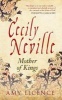 Cecily Neville - Mother of Kings (Paperback) - Amy Licence Photo