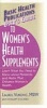 User's Guide to Woman's Health Supplements - Learn What You Need to Know About Nutrients and Herbs That Enhance Women's Health (Paperback) - Laurel Vukovic Photo