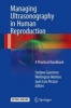 Managing Ultrasonography in Human Reproduction 2017 - A Practical Handbook (Book) - Stefano Guerriero Photo