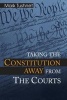 Taking the Constitution Away from the Courts (Paperback, New edition) - Mark V Tushnet Photo