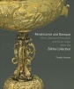 Renaissance and Baroque  Silver, Mounted Porcelain and Ruby Glass from the Zilkha Collection (Hardcover, New) - Timothy B Schroder Photo