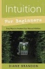 Intuition for Beginners - Easy Ways to Awaken Your Natural Abilities (Paperback) - Diane Brandon Photo