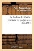 Le Barbier de Seville: Comedie En Quatre Actes (French, Paperback) - Pierre Augustin Caron Beaumarchais Photo