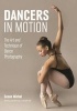 Dancers in Motion - The Art and Technique of Dance Photography (Paperback) - Susan Michal Photo