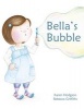 Bella's Bubble (Paperback) - Karen J Hodgson Photo