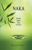 Naka - Poems from the Center (Paperback) - Rolland G Smith Photo