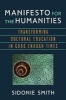 Manifesto for the Humanities - Transforming Doctoral Education in Good Enough Times (Paperback) - Sidonie Smith Photo