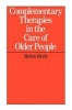 Complementary Therapies in the Care of the Older Person (Paperback) - Helen Brett Photo