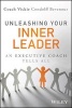 Unleashing Your Inner Leader - An Executive Coach Tells All (Hardcover) - Vickie Bevenour Photo