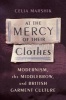 At the Mercy of Their Clothes - Modernism, the Middlebrow, and British Garment Culture (Hardcover) - Celia Marshik Photo