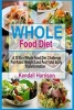 Whole Food Diet - A 30 Day Whole Food Diet Challenge for Rapid Weight Loss and Total Body Transformation (Paperback) - Kendall Harrison Photo