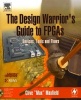 The Design Warrior's Guide To FPGAs - Devices, Tools And Flows (Paperback) - Clive Maxfield Photo