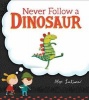 Never Follow a Dinosaur (Hardcover) - Alex Latimer Photo