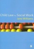 Child Law for Social Work - Policy and Practice (Paperback) - Jane Williams Photo