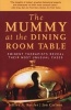 The Mummy at the Dining Room Table - Eminent Therapists Reveal Their Most Unusual Cases (Paperback) - Jeffrey A Kottler Photo