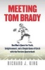 Meeting Tom Brady - One Man's Quest for Truth, Enlightenment, and a Simple Game of Catch with the Patriots Quarterback (Hardcover) - Richard J King Photo