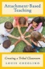 Attachment-Based Teaching - Creating a Tribal Classroom (Paperback) - Louis Cozolino Photo