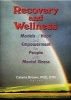 Recovery and Wellness - Models of Hope and Empowerment for People with Mental Illness (Hardcover) - Catana Brown Photo