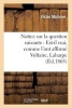 Notice Sur La Question Suivante - Est-Il Vrai, Comme L'Ont Affirme Voltaire, Laharpe Et Sismondi (French, Paperback) - Victor Molinier Photo