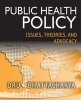 Public Health Policy: Issues, Theories, and Advocacy (Paperback) - Dhrubajyoti Bhattacharya Photo