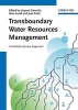 Transboundary Water Resources Management - A Multidisciplinary Approach (Hardcover) - Jacques G Ganoulis Photo