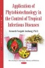 Application of Phytobiotechnology in the Control of Tropical Infectious Diseases (Paperback) - Kenneth Yongabi Anchang Photo