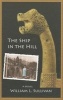 The Ship in the Hill (Paperback) - William L Sullivan Photo