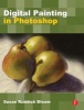 Digital Painting in Photoshop (Paperback) - Susan Ruddick Bloom Photo