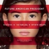 Future American President - 50 States, 100 Families, Infinite Dreams (Paperback) - Matthew Jordan Smith Photo