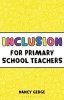 Inclusion for Primary School Teachers (Paperback) - Nancy Gedge Photo