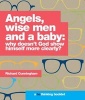 Angels, Wise Men and a Baby: Why Doesn't God Show Himself More Clearly? (Paperback) -  Photo