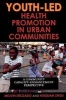 Youth-led Health Promotion in Urban Communities - A Community Capacity-enrichment Perspective (Paperback) - Melvin Delgado Photo