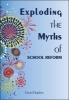 Exploding the Myths of School Reform (Paperback, New) - David Hopkins Photo