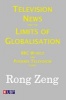 Television News and the Limits of Globalisation - BBC World and Phoenix Television Today (Paperback) - Rong Zeng Photo