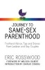 Journey to Same-Sex Parenthood - Firsthand Advice, Tips and Stories from Lesbian and Gay Couples (Paperback) - Eric Rosswood Photo