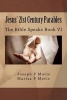 Jesus' 21st Century Parables - The Bible Speaks Book VI (Paperback) - Joseph P Moris Photo