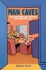 Man Caves - Create the Ultimate Male Sanctuary to Get Away from it All (Hardcover) - Dominic Bliss Photo