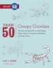 Draw 50 Creepy Crawlies - The Step-by-step Way to Draw Bugs, Slugs, Spiders, Scorpions, Butterflies, and Many More... (Paperback) - Lee J Ames Photo