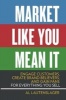 Market Like You Mean it - Engage Customers, Create Brand Believers, and Gain Fans for Everything You Sell (Paperback) - Al Lautenslager Photo