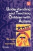 Understanding and Teaching Children with Autism (Paperback) - Rita Jordan Photo