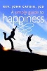 A Simple Guide to Happiness (Paperback) - John T Catoir Photo