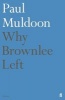 Why Brownlee Left (Paperback, Main) - Paul Muldoon Photo