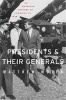 Presidents and Their Generals - An American History of Command in War (Hardcover) - Matthew Moten Photo