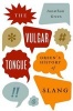 The Vulgar Tongue - Green's History of Slang (Hardcover) - Jonathon Green Photo