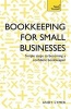 Bookkeeping for Small Businesses: Teach Yourself - Simple Steps to Becoming a Confident Bookkeeper (Paperback) - Andy Lymer Photo