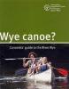 Wye Canoe? - Canoeist Guide to the River Wye (Spiral bound, 12th Revised edition) - Environment Agency Wales Photo